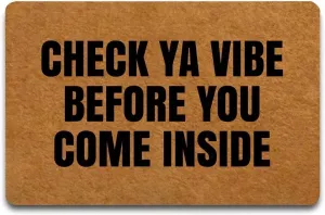 Doormat Check Ya Vibe Before You Come Inside Indoor Outdoor with Rubber Backing Rug Non-Slip Door Mat, Easy to Clean Entry Front Floor Mat Funny Home Decor 16x24 Inch